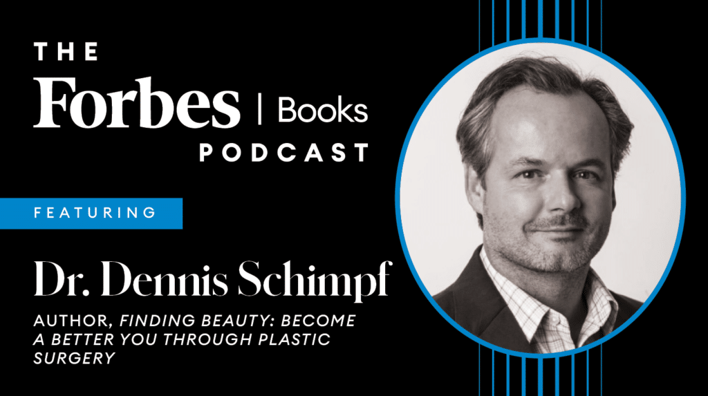 Reveal Your Inner Beauty: A Conversation with Plastic Surgeon and Author, Dr. Dennis Schimpf